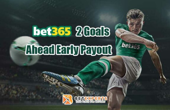 Bet365 2 Goals Ahead Early Payout Bonus Review
