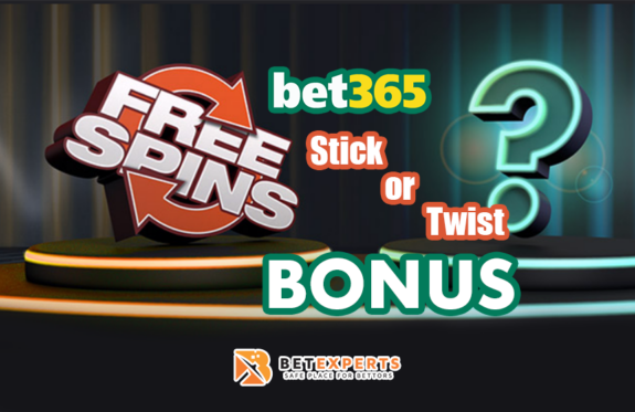 Bet365 Stick or Twist Casino Bonus Review
