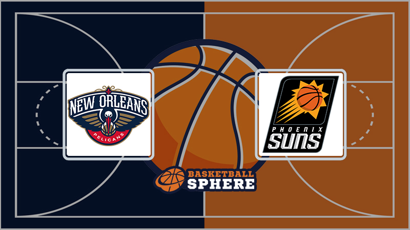 New Orleans Pelicans vs Phoenix Suns Prediction
